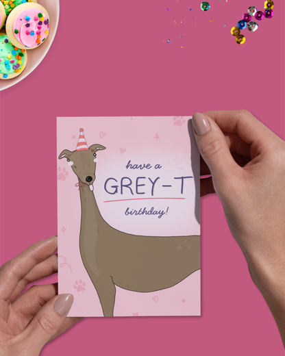Have a GREY-T Birthday! | Greyhound Greeting Card