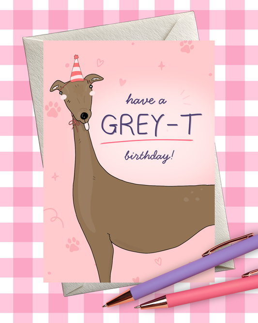 Have a GREY-T Birthday! | Greyhound Greeting Card