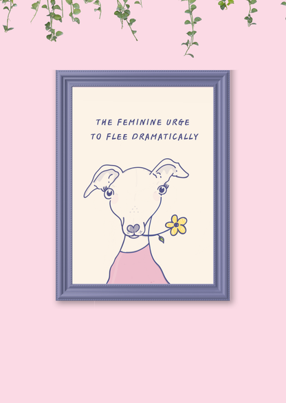 The Feminine Urge to Flee Dramatically | Whippet & Italian Greyhound Art Print