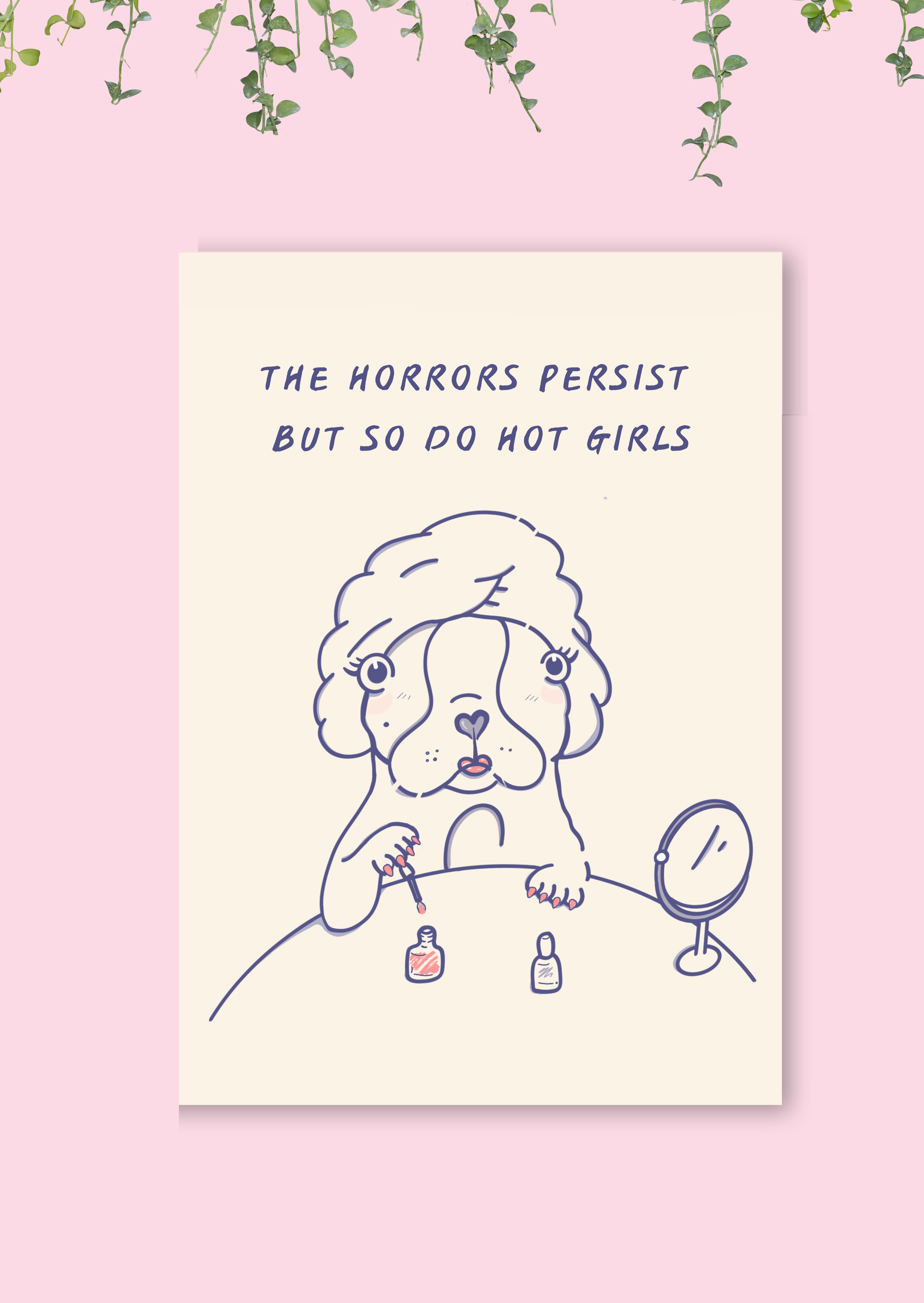 Pastel Boston Terrier illustration art print with the quote “The Horrors Persist But So Do Hot Girls”