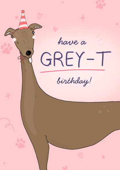 Have a GREY-T Birthday! | Greyhound Greeting Card